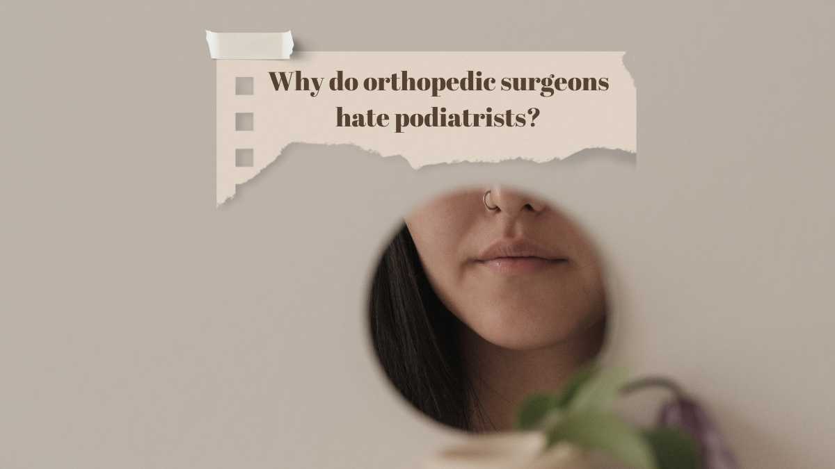 Why do orthopedic surgeons hate podiatrists? Job Opportunities