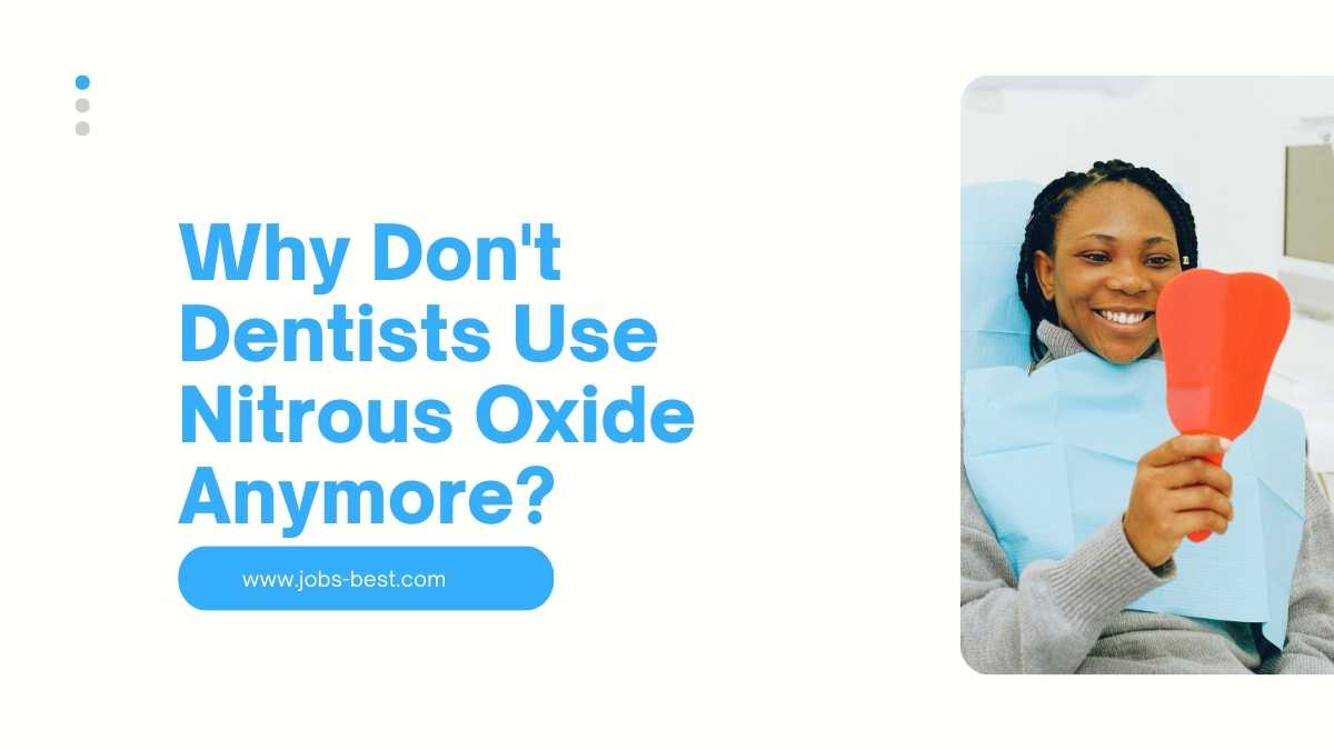 Why Don't Dentists Use Nitrous Oxide Anymore? Job Opportunities