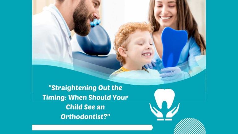 Straightening Out the Timing: When Should Your Child See an Orthodontist?