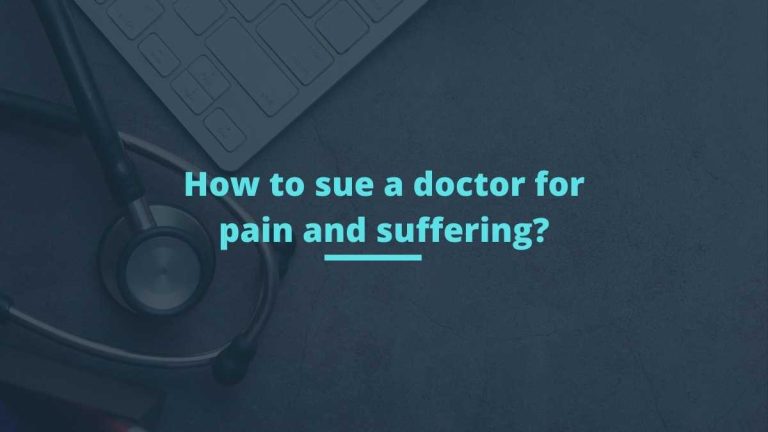how to sue a doctor for pain and suffering