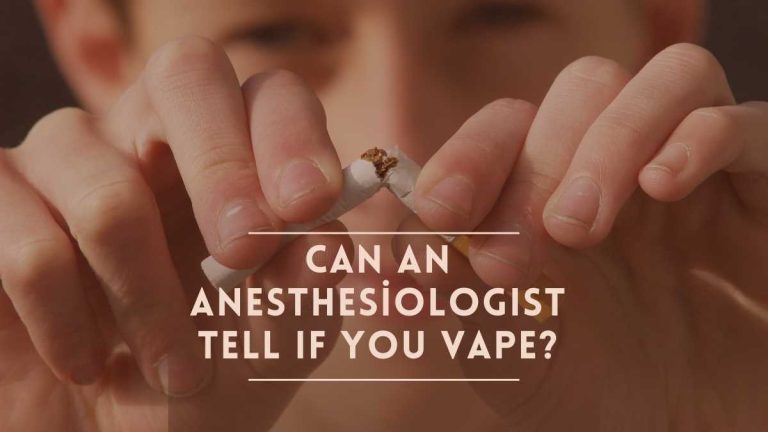 can an anesthesiologist tell if you vape