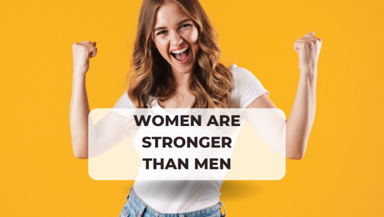 Women are Stronger Than Men