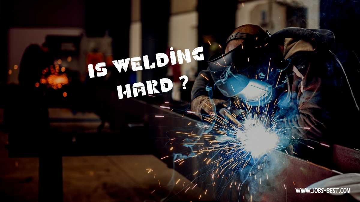 Is Welding Hard?